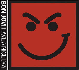 Have A Nice Day , Bon Jovi