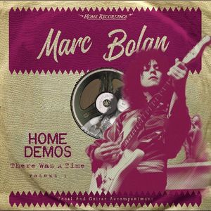 There Was A Time : Home Demos 2 , Marc Bolan