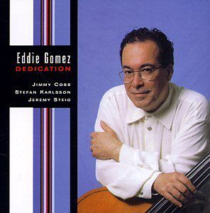 Dedication , Eddie Gomez