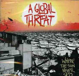 Where the Sun Never Sets , Global Threat