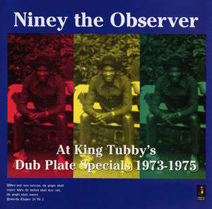 At King Tubby's: Dub Plate Specials 1973-1975 , Niney the Observer