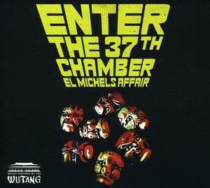 Enter the 37th Chamber , El Michels Affair