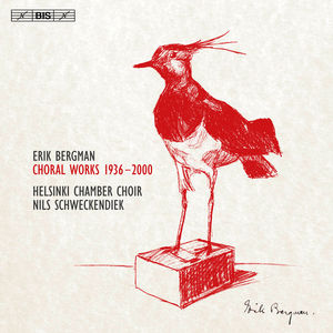 Erik Bergman: Choral Works 1936-2000 