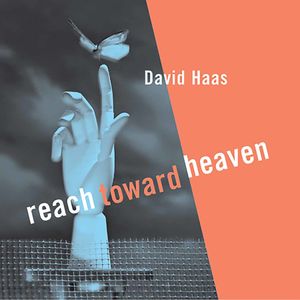 Reach Toward Heaven , David Haas
