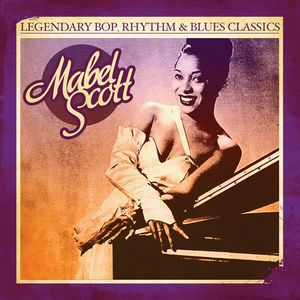 Legendary Bop Rhythm & Blues Classics , Mabel Scott