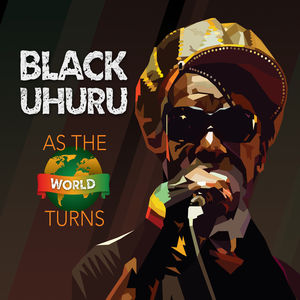 As The World Turns , Black Uhuru