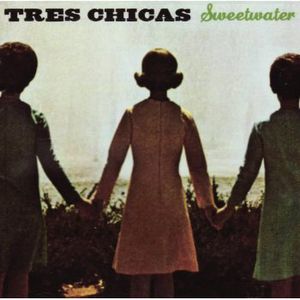 Sweetwater , Tres Chicas