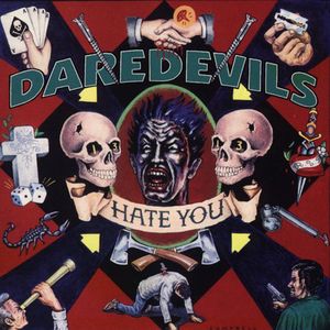 Hate You , Daredevils