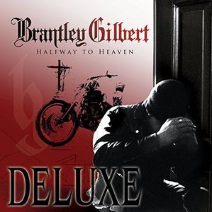 Halfway To Heaven , Brantley Gilbert