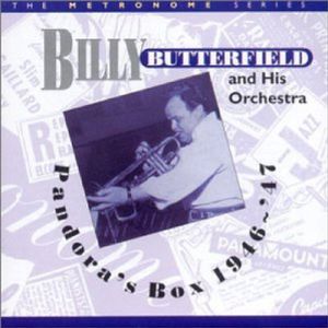 Pandora's Box 1946-47 , Billy Butterfield