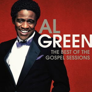The Best Of The Gospel Sessions , Al Green