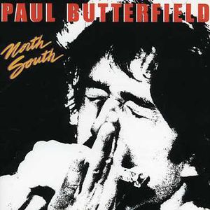 North South , Paul Butterfield
