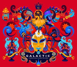 Carnivale Electricos , Galactic