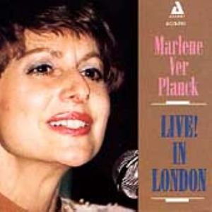 Live in London , Marlene VerPlanck
