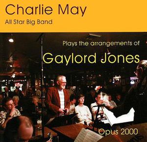 Plays the Arrangements of Gaylord Jones , Charlie May