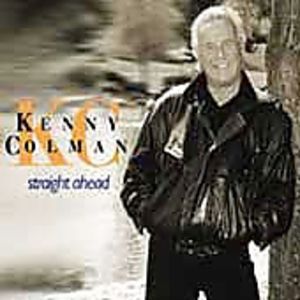 Straight Ahead , Kenny Colman