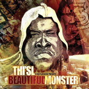 Beautiful Monster , Thi'sl