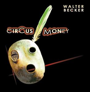 Circus Money , Walter Becker