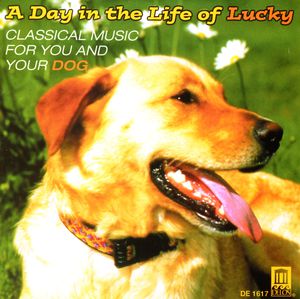 Day in the Life of Lucky: Classical for Dog / Various