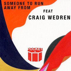 Someone To Run Away From , The Pocket