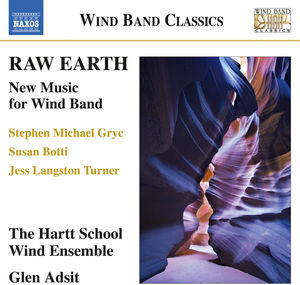 Raw Earth - New Music for Wind Band 
