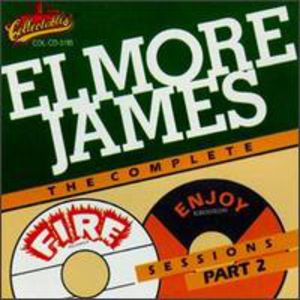 Complete Fire and Enjoy Sessions, Vol.2 , Elmore James