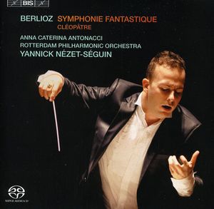 Symphonie Fantastique / Cleopatra , Yannick N zet-S guin