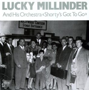 Shorty's Got to Go , Lucky Millinder