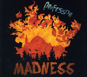 Madness , Professor