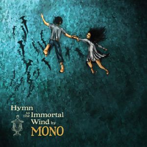 Hymn to the Immortal Wind , Mono