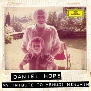 My Tribute to Yehudi Menuhin , Daniel Hope