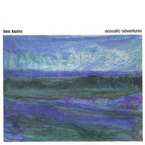 Acoustic Adventures , Ben Kunin