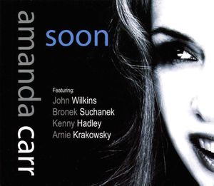 Soon , Amanda Carr