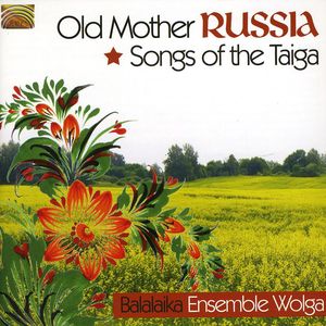 Old Mother Russia: Songs of the Taiga , Balalaika-Ensemble Wolga