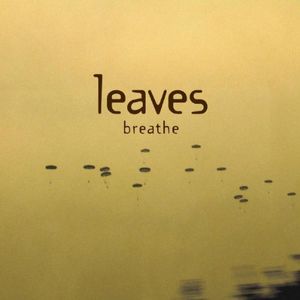 Breathe [Import] , Leaves
