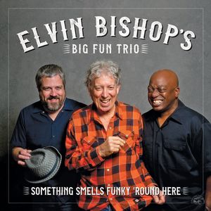 Something Smells Funky 'round Here , Elvin Bishop