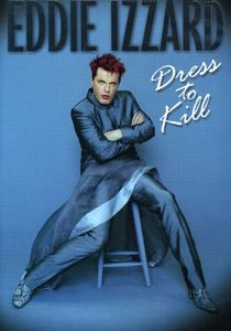 Dress to Kill , Eddie Izzard