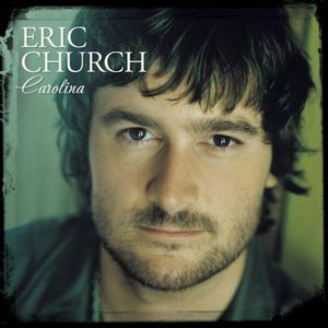 Carolina , Eric Church