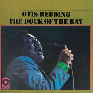 Dock of the Bay , Otis Redding
