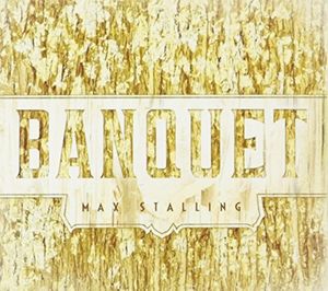 Banquet , Max Stalling