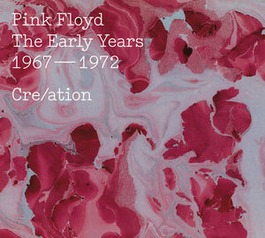 Cre/ ation - The Early Years 1967-1972 , Pink Floyd