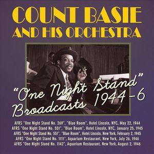 One Night Stand Broadcasts 1944-46 , Count Basie and His Orchestra