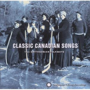 Classic Canadian Songs from Smithsonian Folkways , Various Artists