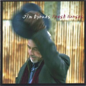Fresh Horses , Jim Byrnes