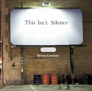 This Isn't Silence , Brian Current