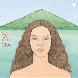 Gea , Mia Doi Todd