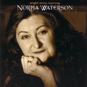Bright Shiny Morning , Norma Waterson