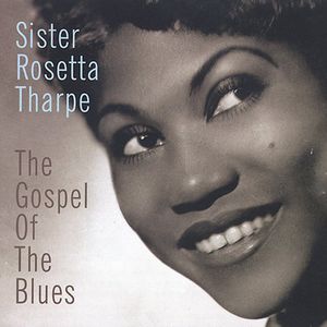 Gospel of the Blues, The , Sister Rosetta Tharpe