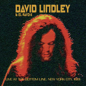Live At The Bottom Line New York 1981 , David Lindley