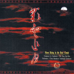 Moon Rising in the Rosy Clouds , Chinese National Orchestra